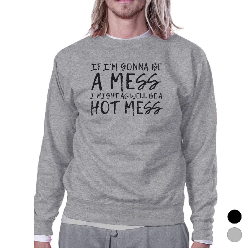 Hot Mess Unisex Crewneck Sweatshirt Funny Workout Pullover Gifts